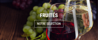 Notre sélection de vins fruités