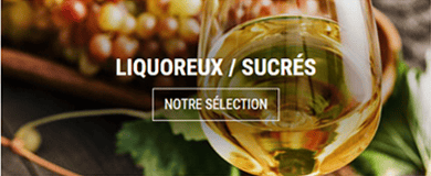 Notre sélection de vins sucrés